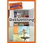 The Complete Idiot's Guide to Decluttering (Complete Idiot's Guide to)