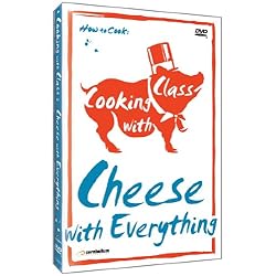 Cooking with Class: Cheese with Everything