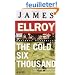 The Cold Six Thousand: A Novel