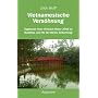 Vietnamesische Vers�hnung: Tagebuch einer Vietnam - Reise 2008 zu Buddhas und Ho Chi Minhs Geburtstag