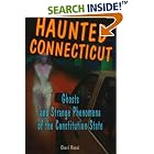 Click here to buy Haunted Connecticut: Ghosts And Strange Phenomena of the Constitution State (Haunted) by  Cheri Revai and Heather Adel Wiggins.