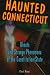 Books : Haunted Connecticut: Ghosts And Strange Phenomena of the Constitution State (Haunted)