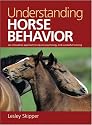 Understanding Horse Behavior: An Innovative Approach to Equine Psychology and Successful Training
