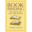 Bookbinding: The Classic Arts and Crafts Manual by  Douglas Cockerell and Noel Rooke