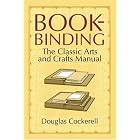 Click here to buy Bookbinding: The Classic Arts and Crafts Manual by  Douglas Cockerell and Noel Rooke.