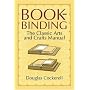 Bookbinding: The Classic Arts and Crafts Manual