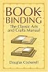 Bookbinding: The Classic Arts and Crafts Manual