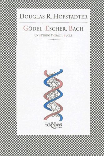 Godel, Escher, Bach: Un Eterno y Gracil Bucle