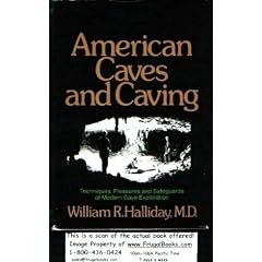 American Caves and Caving: Techniques, Pleasures and Safeguards of Modern Cave Exploration