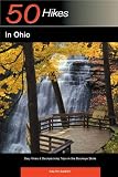 Explorer s Guide 50 Hikes in Ohio: Day Hikes & Backpacking Trips in the Buckeye State (Third Edition)  (Explorer s 50 Hikes)
