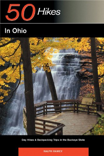 Explorer's Guide 50 Hikes in Ohio: Day Hikes & Backpacking Trips in the Buckeye State (Third Edition)  (Explorer's 50 Hikes)
