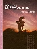 To Love And To Cherish (Harlequin Romance)
