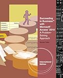 Succeeding in business with Microsoft Access 2010 : a problem-solving approach