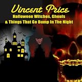 Vincent Price Halloween Witches, Ghouls & Things That Go Bump In The Night