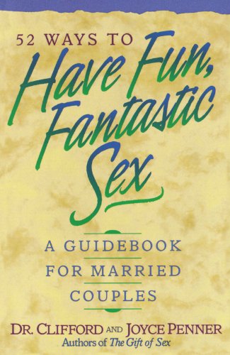 52 ways to have fun fantastic sex a guidebook for married couples