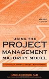 Using the Project Management Maturity Model: Strategic Planning for Project Management