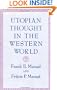 Utopian Thought in the Western World (Belknap Press)