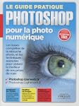 Le guide pratique Photoshop pour la p...