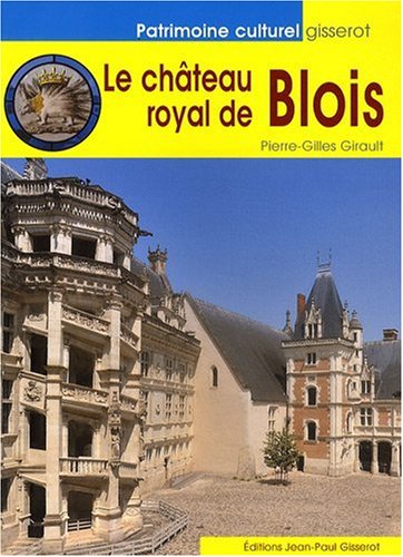 BLOIS ET ENVIRONS - Chateau Royal de Blois (le)