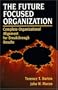 The Future Focused Organization: Complete Organizational Alignment for Breakthrough Results