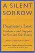 A Silent Sorrow: Pregnancy Loss - Guidance and Support for You and Your Family (Revised and Updated 2nd Edition)
