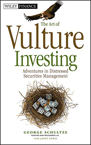 The Art of Vulture Investing: Adventures in Distressed Securities Management (Wiley Finance)