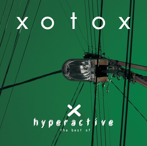 Xotox - Hyperactive: The Best of Xotox - Zortam Music