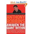 Awaken The Giant Within: How to Take Immediate Control of Your Mental, Emotional, Physical and Financial Life