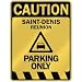 " CAUTION SAINT-DENIS PARKING ONLY " PARKING SIGN REUNION