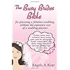 The Busy Brides Bible for Planning a Fabulous Wedding Without the Expensive Cost of a Wedding Planner