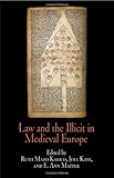 Law and the illicit in medieval Europe