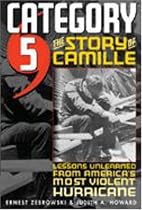 Category 5: The Story of Camille, Lessons Unlearned from America's Most Violent Hurricane