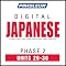 Japanese Phase 2, Unit 26-30: Learn to Speak and Understand Japanese with Pimsleur Language Programs