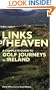 Links of Heaven: A Complete Guide to Golf Journeys in Ireland