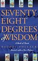 Seventy-Eight Degrees of Wisdom: A Book of Tarot