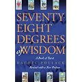 Seventy-Eight Degrees of Wisdom: A Book of Tarot