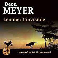 Lemmer l'invisible | Livre audio Auteur(s) : Deon Meyer Narrateur(s) : Éric Herson Macarel