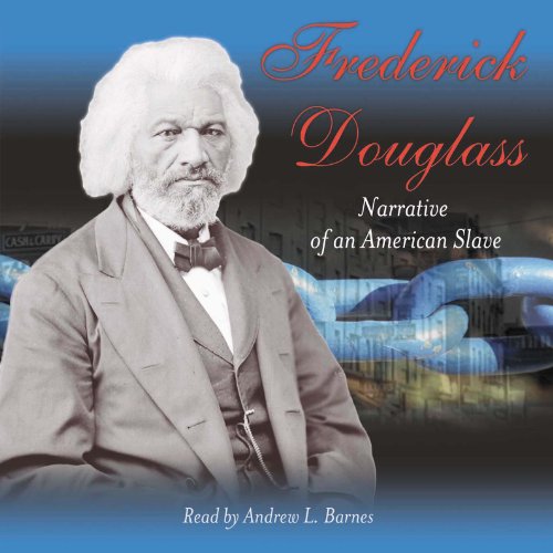 Narrative of the Life of Frederick Douglass, An American Slave, by Frederick Douglass