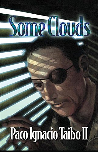 Some Clouds: A Héctor Belascoarán Shayne Detective Novel (Hector Belascoaran Shayne Detective Novels)