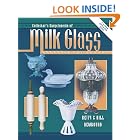 Collector's Encyclopedia of Milk Glass by Betty Newbound