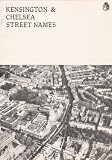 Kensington and Chelsea street names : a guide to their meanings