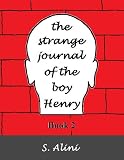 The Strange Journal of the Boy Henry: Book 2