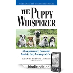 Puppy Whisperer: A Compassionate, Non Violent Guide to Early Training and Care