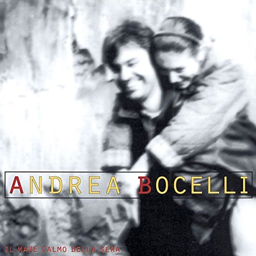 Andrea Bocelli - Andrea Bocelli Il Mare Calmo Della Sera - Zortam Music