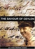 Leonard Birchall - The Saviour of Ceylon