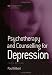 Psychotherapy and Counselling for Depression (Counselling in Practice series)