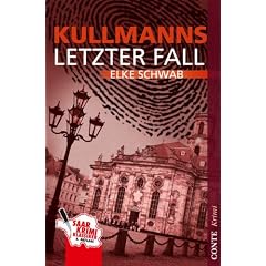 Kullmanns letzter Fall: Ein Saarlandkrimi