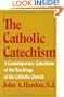 The Catholic Catechism: A Contemporary Catechism of the Teachings of the Catholic Church
