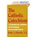 The Catholic Catechism: A Contemporary Catechism of the Teachings of the Catholic Church