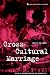 Cross-Cultural Marriage: Identity and Choice (Cross-Cultural Perspectives on Women)